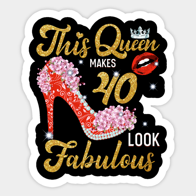 this queen makes 40 look fabulous
